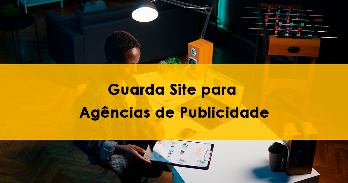 Guarda Site, para Agências de Publicidade e Marketing em Minas Gerais
