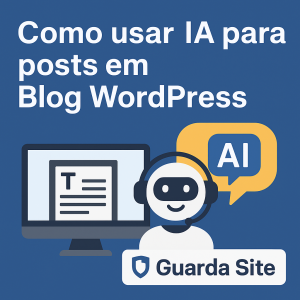 Como usar IA para posts em Blog WordPress