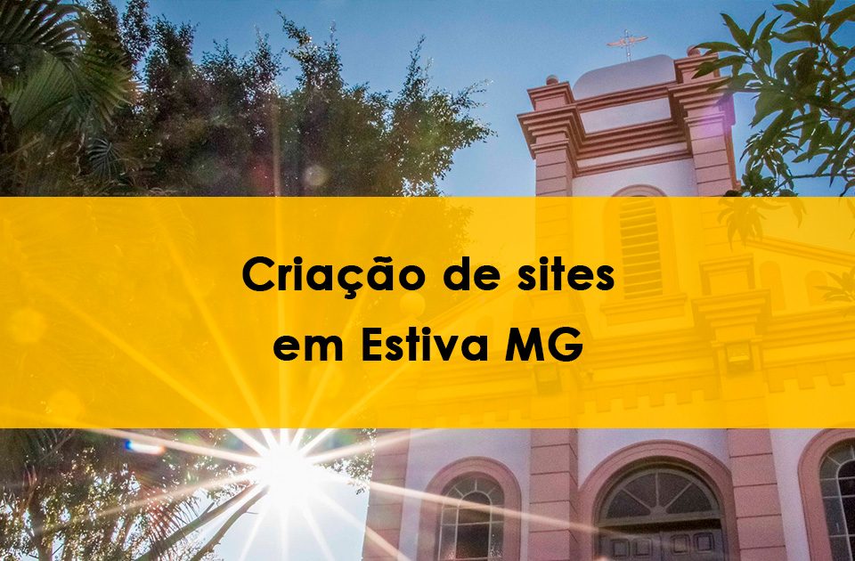 Criação de sites na cidade de Estiva MG