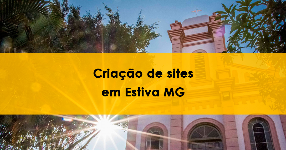 Criação de sites na cidade de Estiva MG