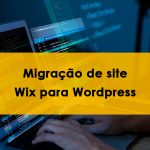Migração de sites Wix para Wordpress