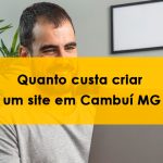 Quanto custa criar um site na cidade de Cambuí MG