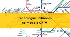 Tecnologias utilizadas no metro e cptm em São Paulo