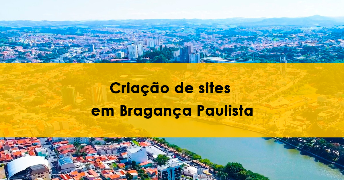 Imagem aerrea da cidade de Bragança Paulista, mostrando prédios, casa e ao centro o lago do Taboão, por cima da foto uma faixa amarela retangular transparente cobre parte da imagem, para destacar os dizeres "Criação de site em Bragança Paulista"